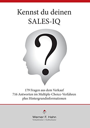 Kennst du deinen Sales-IQ?: 179 Fragen mit 716 Antworten Kennst du deinen Sales-IQ?: 179 Fragen mit 716 Antworten von Books on Demand