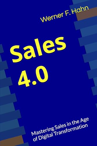 Sales 4.0: Mastering Sales in the Age of Digital Transformation Sales 4.0: Mastering Sales in the Age of Digital Transformation von Independently published