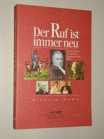 Der Ruf ist immer neu. Aus 200 Jahren der baltischen Theologenfamilie Hahn