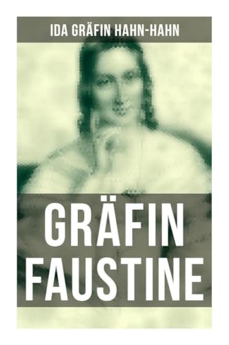 Gräfin Faustine: Die Geschichte einer emanzipierten Gräfin von Musaicum Books