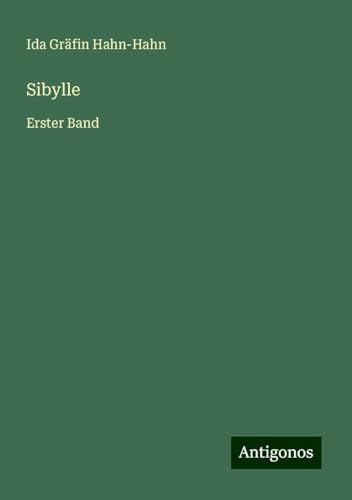 Sibylle: Erster Band von Antigonos Verlag