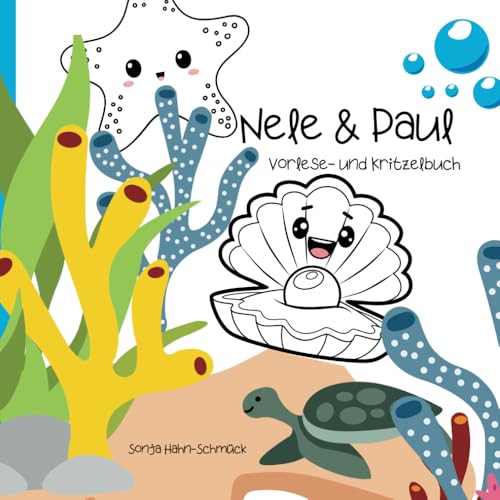 Nele & Paul, Vorlese- und Kritzelbuch: Vorlese- und Kritzelbuch für Kinder ab 2 Jahren, 42 Bilder zum ausmalen und Geschichte über Freundschaft zum vorlesen