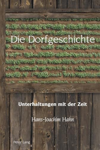 Die Dorfgeschichte: Unterhaltungen mit der Zeit (Studies in Modern German and Austrian Literature, Band 10)