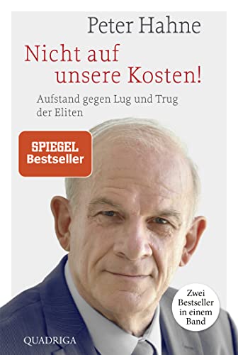 Nicht auf unsere Kosten!: Aufstand gegen Lug und Trug der Eliten