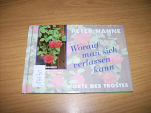 Worauf man sich verlassen kann. Worte des Trostes.