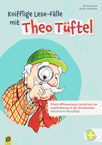 Knifflige Lese-Fälle mit Theo Tüftel: 2-fach differenzierte Lernkrimis zur Leseförderung in der Grundschule - aktualisierte Neuauflage