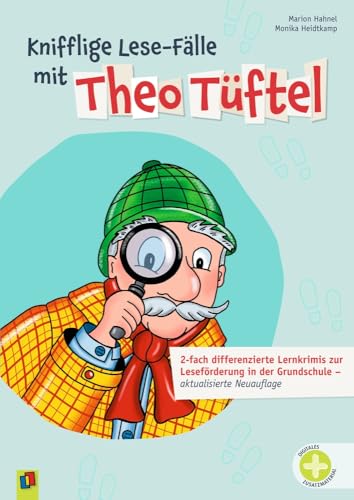 Knifflige Lese-Fälle mit Theo Tüftel: 2-fach differenzierte Lernkrimis zur Leseförderung in der Grundschule - aktualisierte Neuauflage von Verlag an der Ruhr