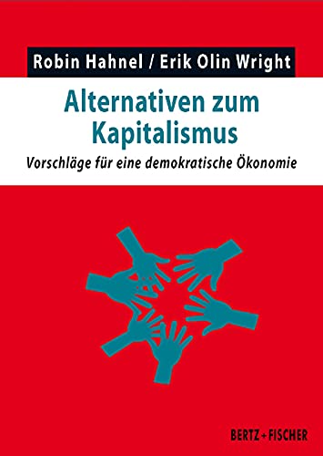 Alternativen zum Kapitalismus: Vorschläge für eine demokratische Ökonomie (Realität der Utopie) von Bertz und Fischer