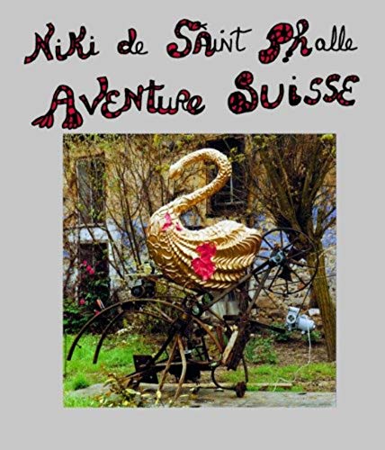 Niki de Saint Phalle - Aventure Suisse: Dtsch.-Französ.