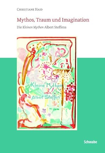 Mythos, Traum und Imagination: Die Kleinen Mythen Albert Steffens