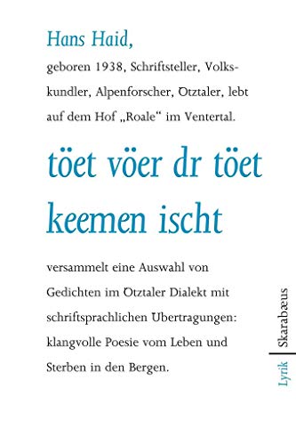 töet vöer dr töet keemen ischt: Gedichte im Ötztaler Dialekt mit schriftsprachlichen Übertragungen