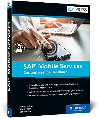 SAP Mobile Services: Entwicklung, Bereitstellung und Betrieb mobiler SAP-Apps (SAP PRESS) von Rheinwerk Verlag GmbH