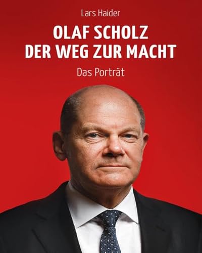 Olaf Scholz: Der Weg zur Macht. Das Porträt von Hierax Medien