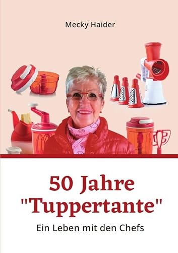 Das aufregende Leben einer „Tuppertante“ / Das aufregende Leben einer „Tuppertante“ 2 von epubli