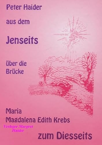Peter Haider aus dem Jenseits über die Brücke zum Diesseits von epubli GmbH