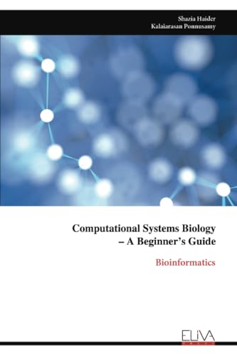Computational Systems Biology – A Beginner’s Guide: Bioinformatics von Eliva Press