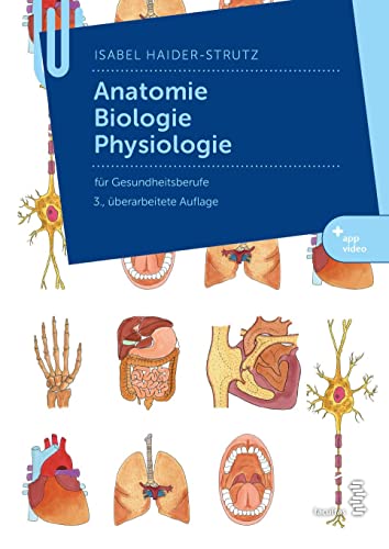 Anatomie, Biologie, Physiologie: für Gesundheitsberufe