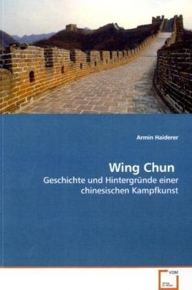 Wing Chun: Geschichte und Hintergründe einer chinesischen Kampfkunst