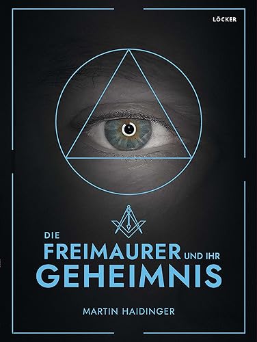 Die Freimaurer und ihr Geheimnis: 12 Fragen an den Großmeister Georg Semler von Löcker Verlag