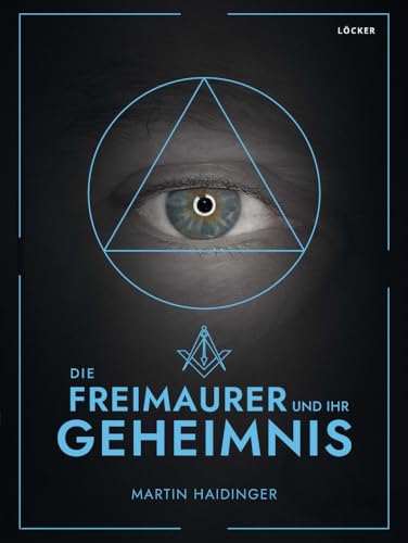 Die Freimaurer und ihr Geheimnis: 12 Fragen an den Großmeister Georg Semler von Löcker Verlag