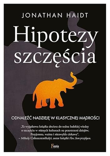 Hipotezy szczęścia: Odnaleźć nadzieję w klasycznej mądrości