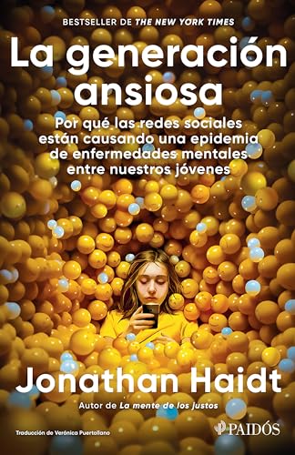 La generación ansiosa/ The Anxious Generation: Por qué las redes sociales están causando una epidemia de enfermedades mentales entre ... Is Causing an Epidemic of Mental Illness La generación ansiosa/ The Anxious Generation: Por qué las redes sociales están causando una epidemia de enfermedades mentales entre ... Is Causing an Epidemic of Mental Illness
