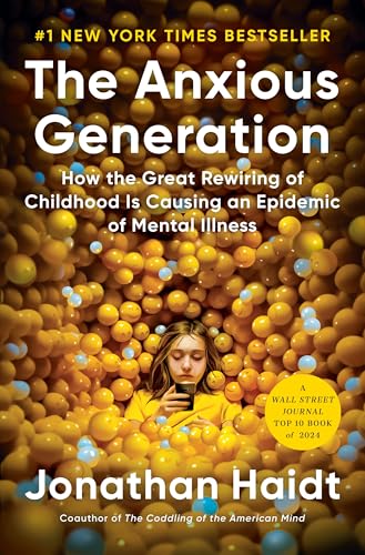 The Anxious Generation: How the Great Rewiring of Childhood Is Causing an Epidemic of Mental Illness The Anxious Generation: How the Great Rewiring of Childhood Is Causing an Epidemic of Mental Illness von Penguin LLC US