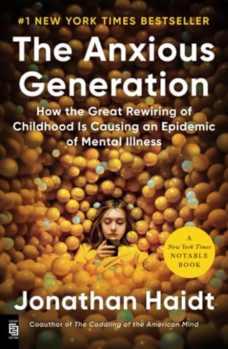 The Anxious Generation: How the Great Rewiring of Childhood Is Causing an Epidemic of Mental Illness The Anxious Generation: How the Great Rewiring of Childhood Is Causing an Epidemic of Mental Illness von Penguin Publishing Group