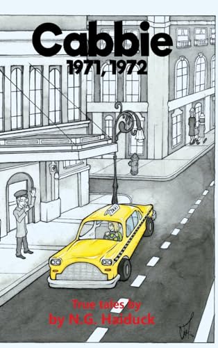 Cabbie: New York City 1971,1972 True Tales by N.G. Haiduck von Finishing Line Press