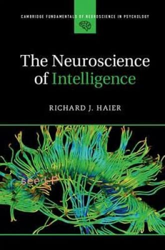 The Neuroscience of Intelligence (Cambridge Fundamentals of Neuroscience in Psychology) von Cambridge University Press