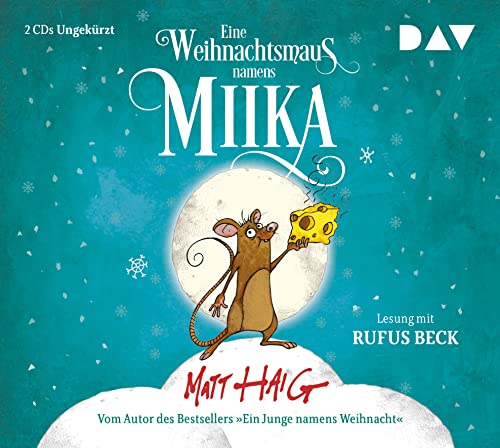 Eine Weihnachtsmaus namens Miika: Ungekürzte Lesung mit Rufus Beck (2 CDs)