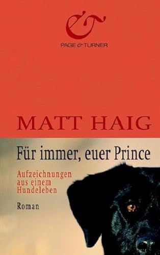 Für immer, euer Prince: Aufzeichnungen aus einem Hundeleben. Roman (Hardcover Fiction)