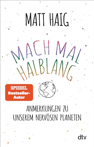 Mach mal halblang. Anmerkungen zu unserem nervösen Planeten