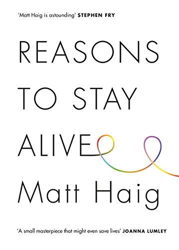 Reasons to Stay Alive: Ausgezeichnet: Books Are My Bag Readers Awards - Non-Fiction, 2016