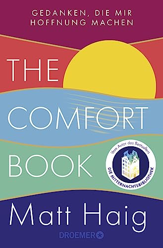 The Comfort Book – Gedanken, die mir Hoffnung machen: Deutsche Ausgabe | Vom Autor des Bestsellers Die Mitternachtsbibliothek The Comfort Book – Gedanken, die mir Hoffnung machen: Deutsche Ausgabe | Vom Autor des Bestsellers Die Mitternachtsbibliothek
