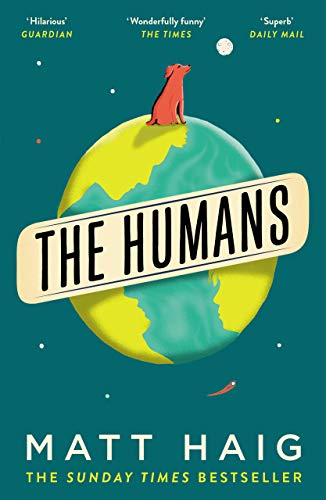 The Humans: Matt Haig The Humans: Matt Haig