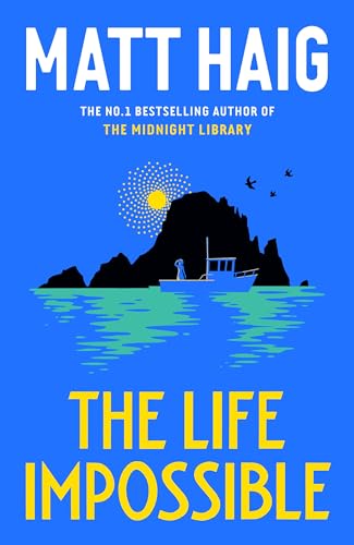 The Life Impossible: The new novel from the #1 bestselling author of The Midnight Library The Life Impossible: The new novel from the #1 bestselling author of The Midnight Library