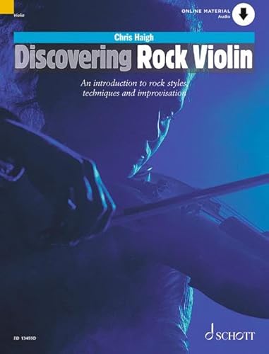 Discovering Rock Violin: Eine Einführung in Rock-Styles, Technik und Improvisation. Violine. (Schott Pop-Styles)