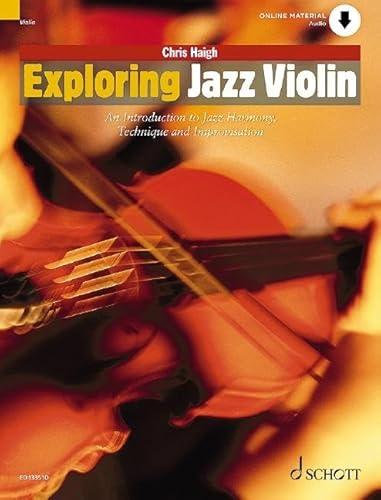 Exploring Jazz Violin: Eine Einführung in Jazz-Harmonie, Technik und Improvisation. Violine. (Schott Pop-Styles)