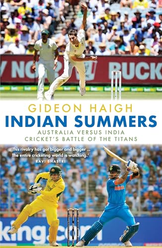 Indian Summers: Australia Versus India - Cricket's Battle of the Titans von Allen & Unwin
