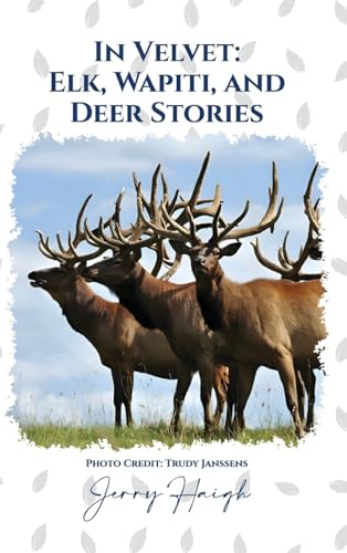 In Velvet: Elk, Wapiti, and Deer von Amazon Direct Publishing