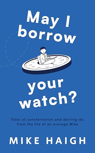 May I Borrow Your Watch? May I Borrow Your Watch? von Troubador Publishing