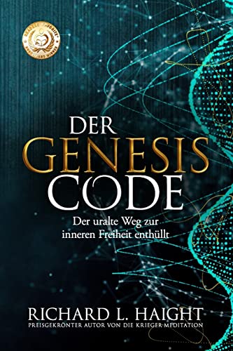 Der Genesis-Code: Der uralte Weg zur inneren Freiheit enthüllt (The Genesis Code) von Shinkaikan Body, Mind, Spirit LLC