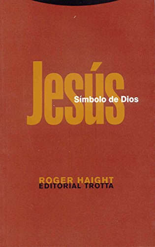 Jesús, símbolo de Dios (Estructuras y Procesos. Religión) von Editorial Trotta, S.A.