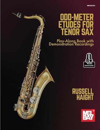 Odd-Meter Etudes for Tenor Sax: Play-Along Book with Demonstration Recordings von Mel Bay Publications, Inc.