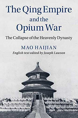 The Qing Empire and the Opium War: The Collapse of the Heavenly Dynasty (Cambridge China Library) von Cambridge University Press