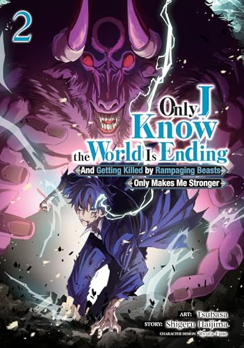 Only I Know the World Is Ending and Getting Killed by Rampaging Beasts Only Makes Me Stronger (Manga) Vol. 2 von Seven Seas