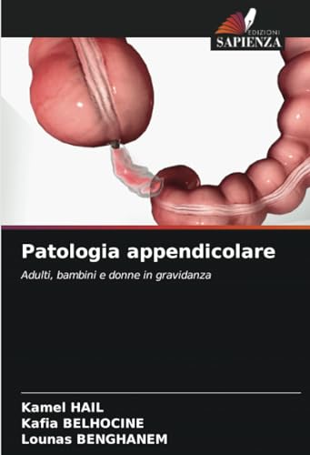 Patologia appendicolare: Adulti, bambini e donne in gravidanza von Edizioni Sapienza