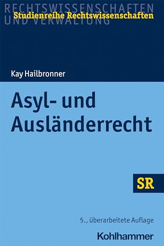 Asyl- und Ausländerrecht (SR-Studienreihe Rechtswissenschaften) von Kohlhammer W.