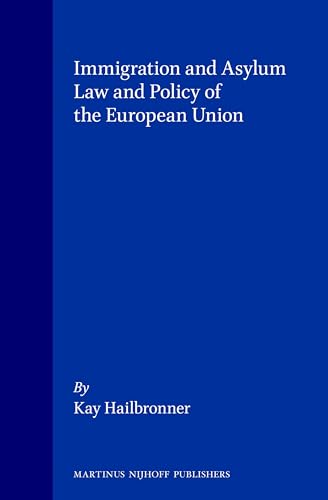 Immigration and Asylum Law and Policy of the European Union (Immigration and Asylum Law and Policy in Europe)